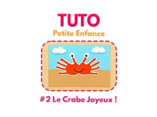 Petite Enfance : Tuto #2 Le Crabe Joyeux !