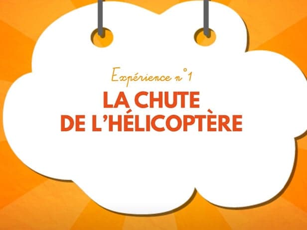 Les petites expériences scientifiques #1 : Pourquoi les hélicoptères ne tombent pas ?