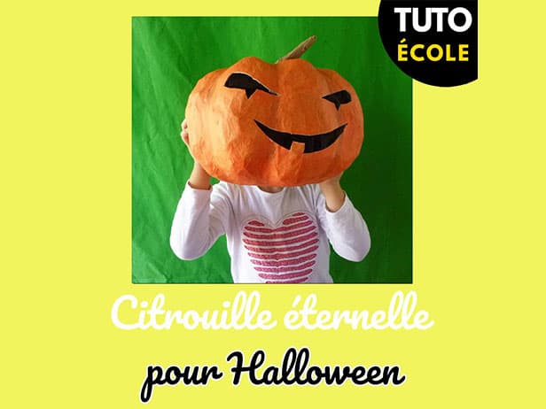Tuto école : Une citrouille éternelle pour Halloween