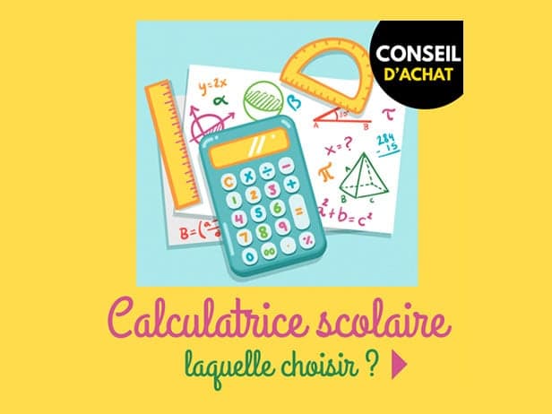 Comment bien choisir une calculatrice pour le collège ou le lycée ?