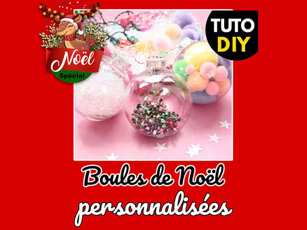 Tuto spécial Noël : Boules de Noël personnalisées