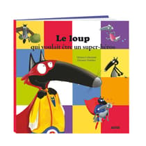 AUZ9782733843161-livre-enfant-le-loup-qui-voulait-etre-un-super-hero
