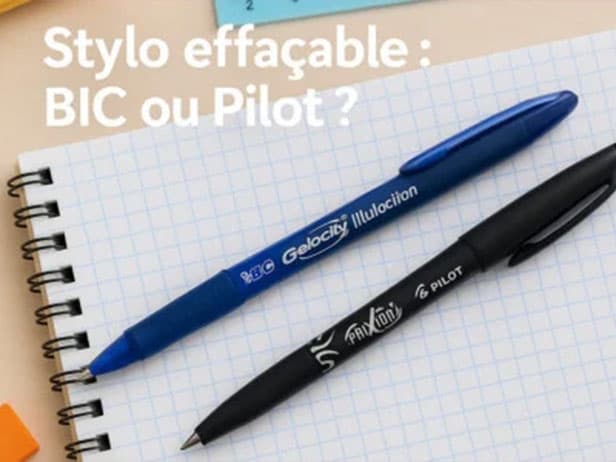 Stylo effaçable : Pilot FRIXION ou Bic GELOCITY, quel est le meilleur choix ?