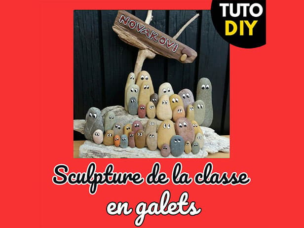 Tuto école : sculpture de la classe en galets