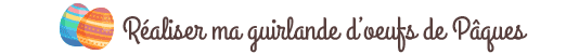 titre-realiser-guirlande-paques
